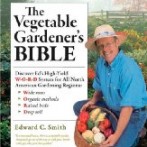 Garden Book Review:The Vegetable Gardener’s Bible by Ed Smith