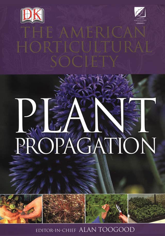 Plant Propagation by The American Horticultural Society (Review) * Big